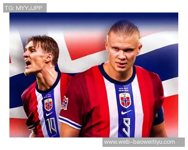 挪威重返世界杯27年后哈兰德与厄德高首次迎战国家队大赛