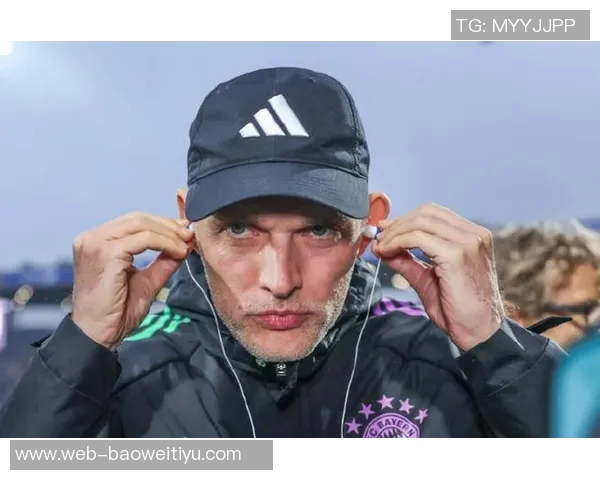 吕迪格盛赞图赫尔称其为顶级教练感慨自己在皇马的成长之路