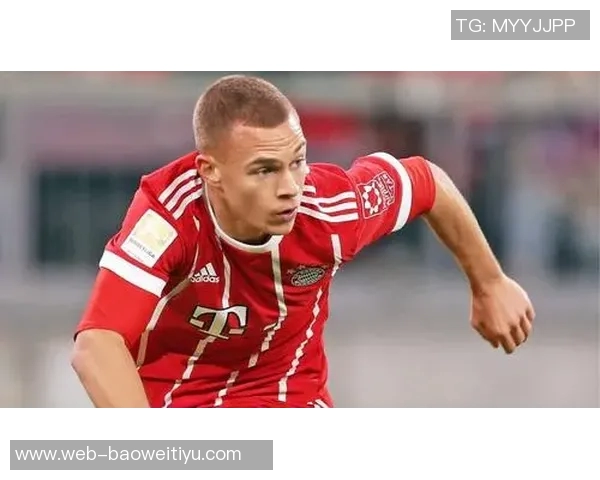 比朔夫称基米希为导师之一愿意接受不同位置挑战展现多面才华